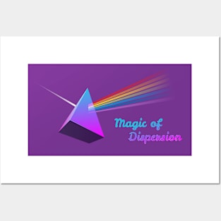 Magic of Dispersion Posters and Art